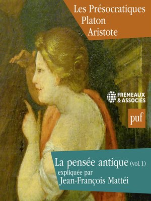 cover image of La pensée antique (Volume 1)--Les Présocratiques Platon et Aristote